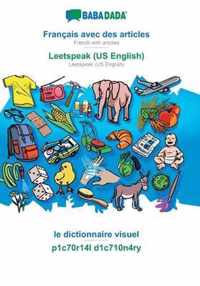 BABADADA, Francais avec des articles - Leetspeak (US English), le dictionnaire visuel - p1c70r14l d1c710n4ry