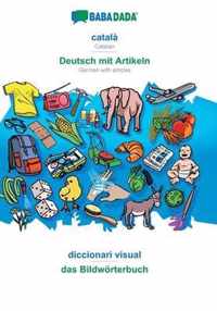 BABADADA, catala - Deutsch mit Artikeln, diccionari visual - das Bildwoerterbuch