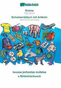 BABADADA, Oromo - Schwiizerdutsch mit Artikeln, kuusaa jechootaa mullataa - s Bildwoerterbuech