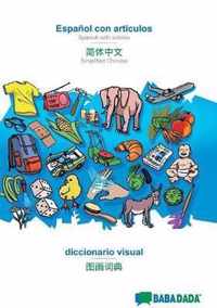 BABADADA, Espanol con articulos - Simplified Chinese (in chinese script), el diccionario visual - visual dictionary (in chinese script)