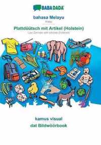 BABADADA, bahasa Melayu - Plattduutsch mit Artikel (Holstein), kamus visual - dat Bildwoeoerbook