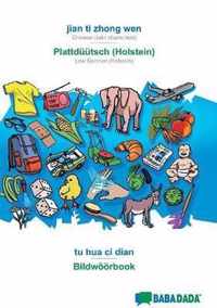 BABADADA, jian ti zhong wen - Plattduutsch (Holstein), tu hua ci dian - Bildwoeoerbook