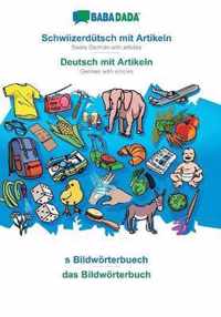 BABADADA, Schwiizerdutsch mit Artikeln - Deutsch mit Artikeln, s Bildwoerterbuech - das Bildwoerterbuch