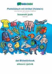 BABADADA, Plattduutsch mit Artikel (Holstein) - bosanski jezik, dat Bildwoeoerbook - slikovni rjenik