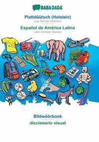 BABADADA, Plattduutsch (Holstein) - Espanol de America Latina, Bildwoeoerbook - diccionario visual