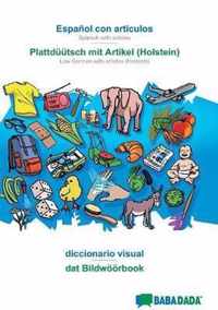 BABADADA, Espanol con articulos - Plattduutsch mit Artikel (Holstein), el diccionario visual - dat Bildwoeoerbook