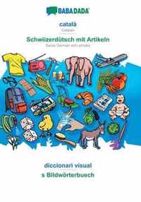 BABADADA, catala - Schwiizerdutsch mit Artikeln, diccionari visual - s Bildwoerterbuech