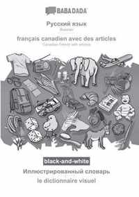 BABADADA black-and-white, Russian (in cyrillic script) - francais canadien avec des articles, visual dictionary (in cyrillic script) - le dictionnaire visuel