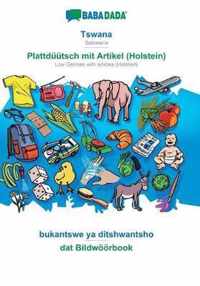 BABADADA, Tswana - Plattduutsch mit Artikel (Holstein), bukantswe ya ditshwantsho - dat Bildwoeoerbook