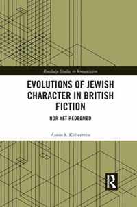 Evolutions of Jewish Character in British Fiction