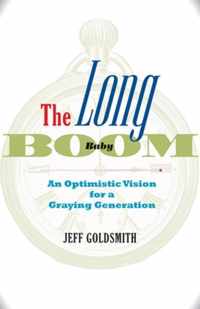 The Long Baby Boom  An Optimistic Vision for a Graying Generation