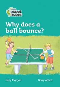 Level 3 - Why does a ball bounce? (Collins Peapod Readers)