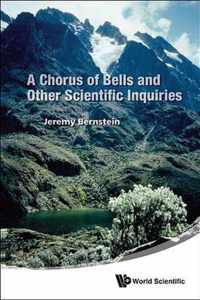 Chorus Of Bells And Other Scientific Inquiries, A