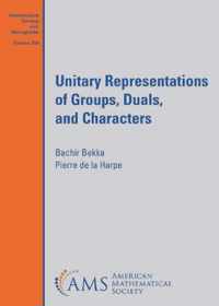 Unitary Representations of Groups, Duals, and Characters