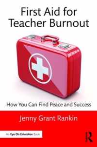 First Aid for Teacher Burnout