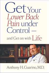 Get Your Lower Back Pain under Control - and Get on with Life