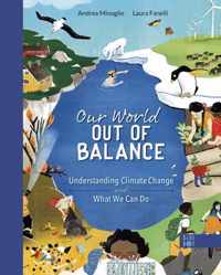 Our World Out of Balance: Understanding Climate Change and What We Can Do