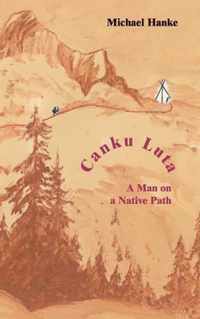 Canku Luta   a man on a native path