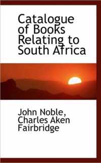 Catalogue of Books Relating to South Africa