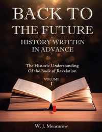 Back to the Future: HISTORY WRITTEN IN ADVANCE