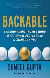 Backable How to Convince Anyone to Take a Chance on You