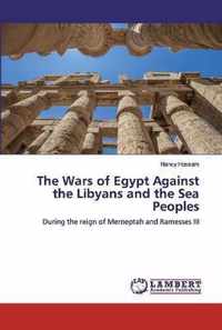 The Wars of Egypt Against the Libyans and the Sea Peoples