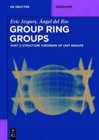 Structure Theorems of Unit Groups