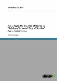 James Joyce: The Situation of Women in "Dubliners" in special View of "Eveline"