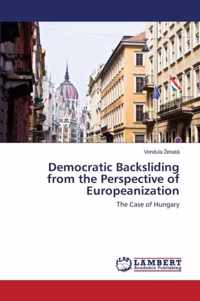 Democratic Backsliding from the Perspective of Europeanization