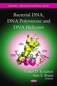 Bacterial DNA, DNA Polymerase & DNA Helicases