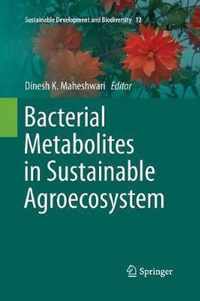 Bacterial Metabolites in Sustainable Agroecosystem