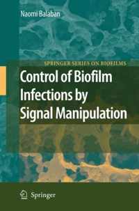 Control of Biofilm Infections by Signal Manipulation