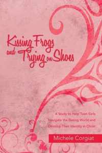 Kissing Frogs and Trying on Shoes