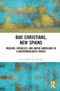 Bad Christians, New Spains