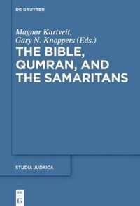 The Bible, Qumran, and the Samaritans