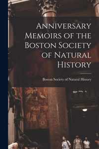 Anniversary Memoirs of the Boston Society of Natural History