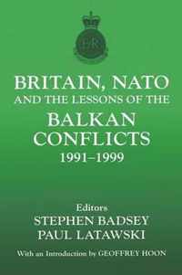 Britain, NATO and the Lessons of the Balkan Conflicts 1991-1