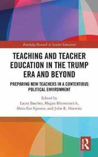 Teacher Education in the Trump Era and Beyond