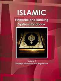 Islamic Financial and Banking System Handbook Volume 1 Strategic Information and Regulations