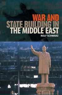 War and State Building in the Middle East