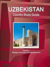 Uzbekistan Country Study Guide Volume 1 Strategic Information and Developments