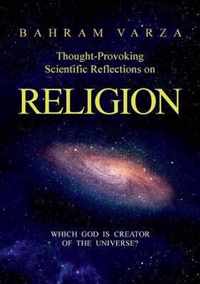 Thought-provoking Scientific Reflections on Religion