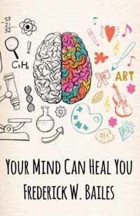 Your Mind Can Heal You