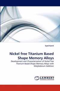 Nickel Free Titanium Based Shape Memory Alloys