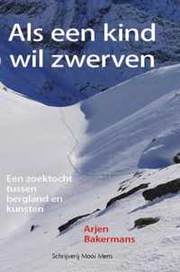 Als een kind wil zwerven - Arjen Bakermans - Paperback (9789080547605)