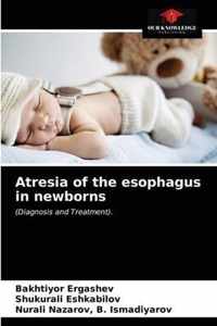 Atresia of the esophagus in newborns