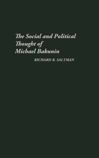 The Social and Political Thought of Michael Bakunin