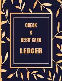 Check & Debit Card Ledger: Register for Tracking Checks Written, Debit Card Transactions, Deposits, Balance, Checking Account Reconciliation, Che