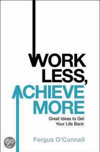 Work Less, Achieve More