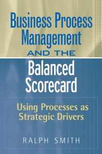 Business Process Management and the Balanced Scorecard